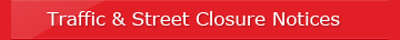 Traffic & Street Closure Notices